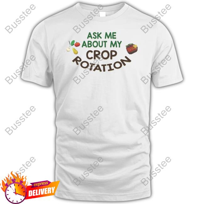 Ask Me About My Crop Rotation Sweatshirt