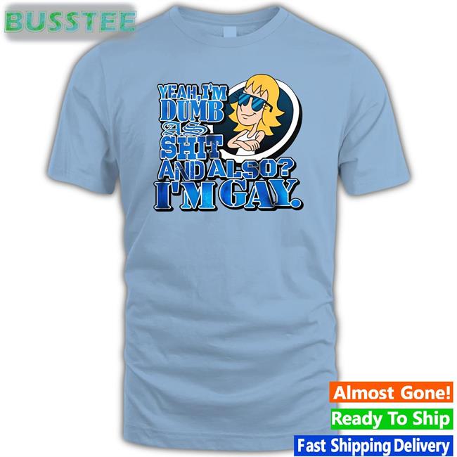 Yeah, I'm Dumb As Shit And Also I'm Gay Hoodie