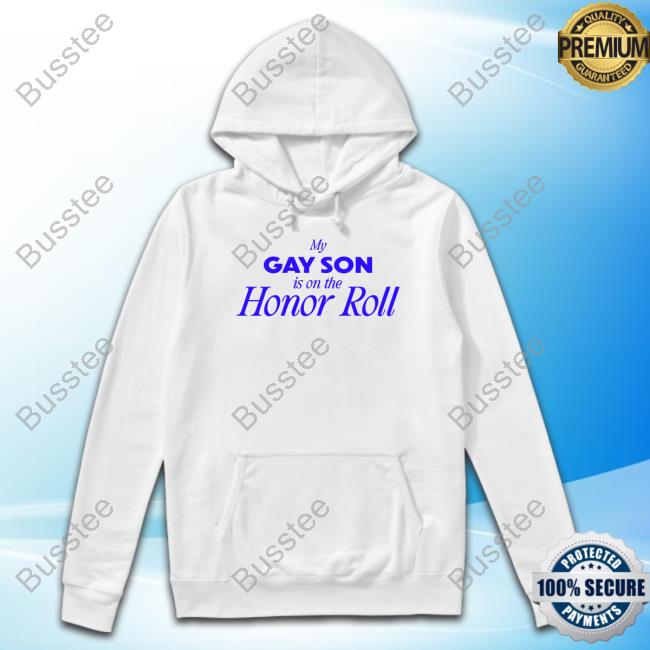 Official My Gay Son Is On The Honor Roll Hooded Sweatshirt