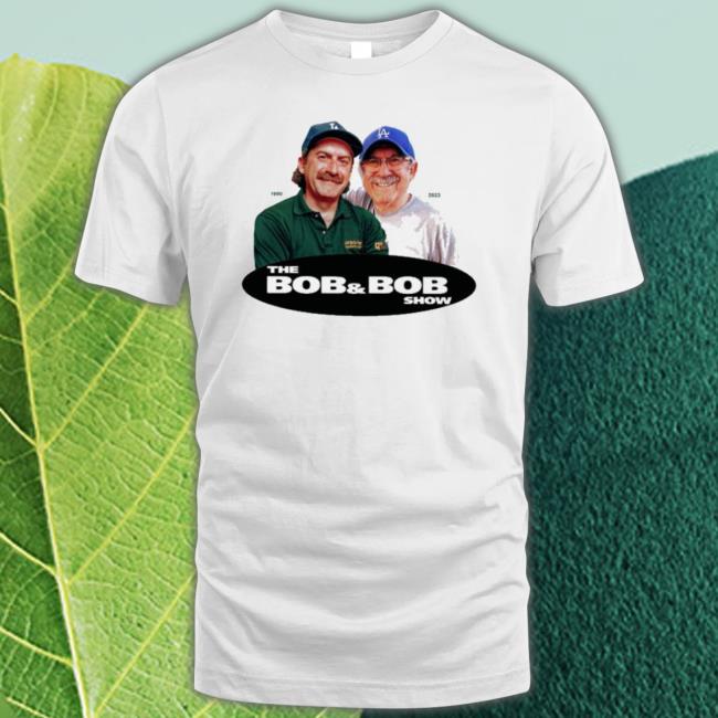 Official The Bob And Bob Show 1990 2023 shirt