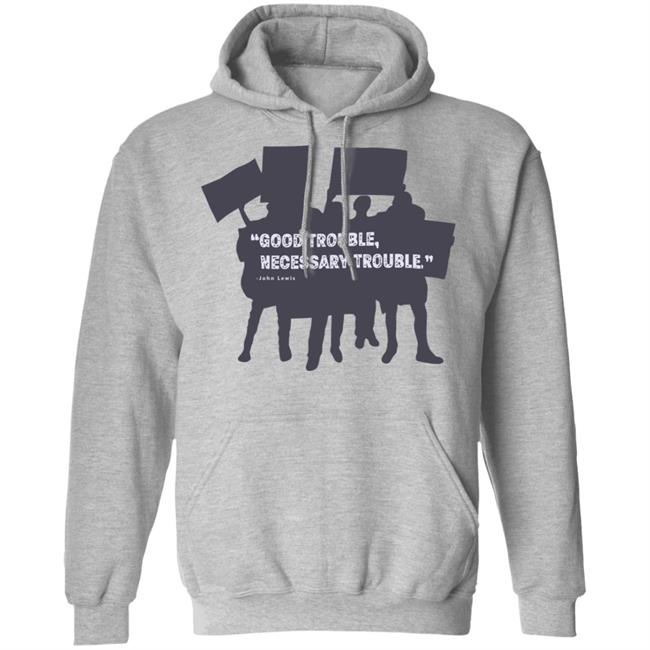 John Lewis Good Trouble shirt white hoodie t shirt John Lewis Good Trouble shirt white hoodie t shirt