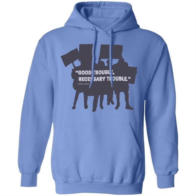 John Lewis Good Trouble shirt white hoodie t shirt John Lewis Good Trouble shirt white hoodie t shirt
