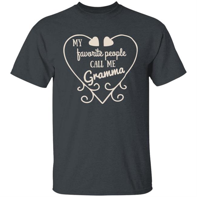 My Favorite People Call Me Grandma Shirt My Favorite People Call Me Grandma Shirt