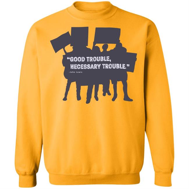 John Lewis Good Trouble shirt white hoodie t shirt John Lewis Good Trouble shirt white hoodie t shirt
