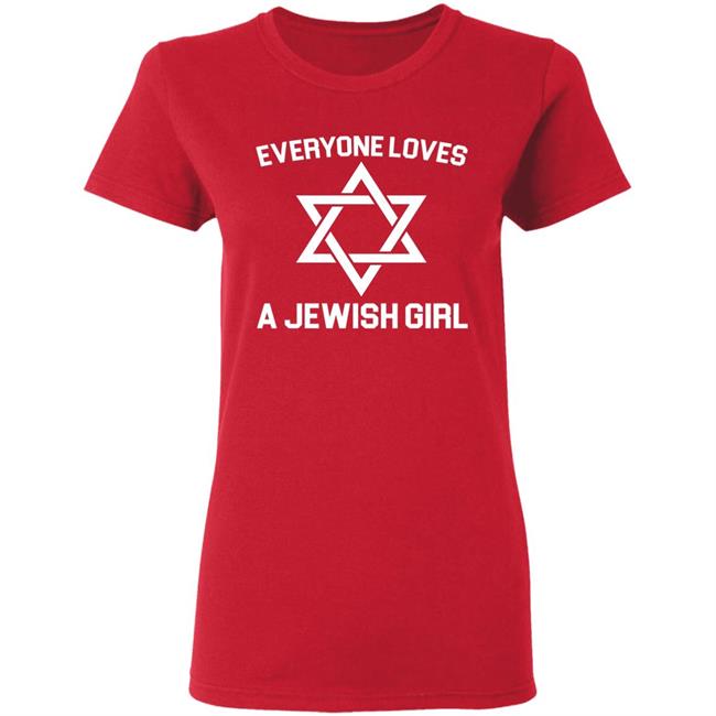 Everyone Loves a Jewish Girl Premium T-Shirt Everyone Loves a Jewish Girl Premium T-Shirt