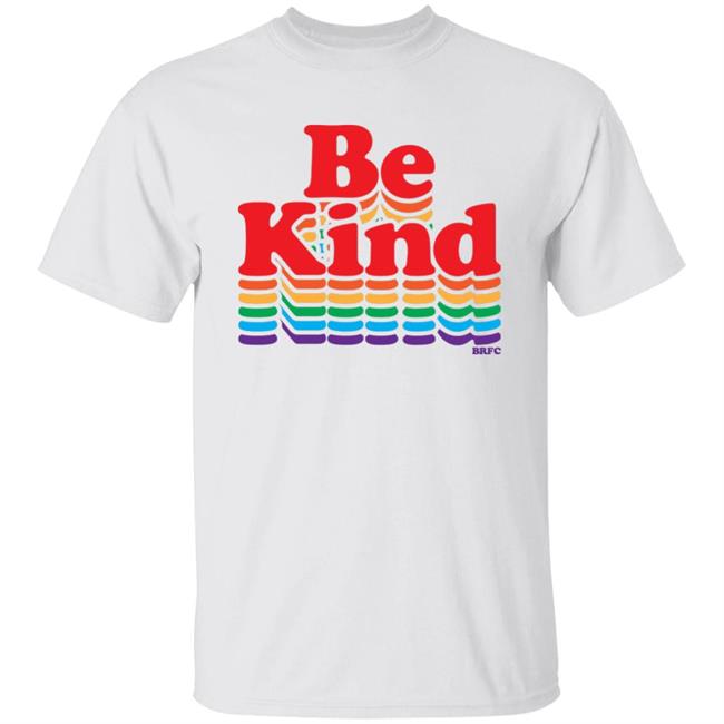 BRFC - Be Kind - Rainbow T Shirt