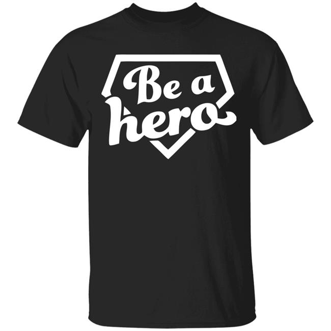 be a hero t shirt black hoodie shirt