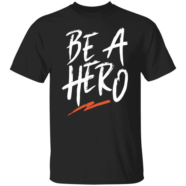 be a hero shirt black hoodie t shirt