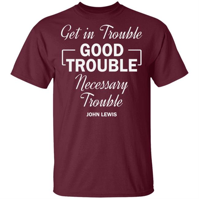 john lewis good trouble t shirt black hoodie sweatshirt john lewis good trouble t shirt black hoodie sweatshirt