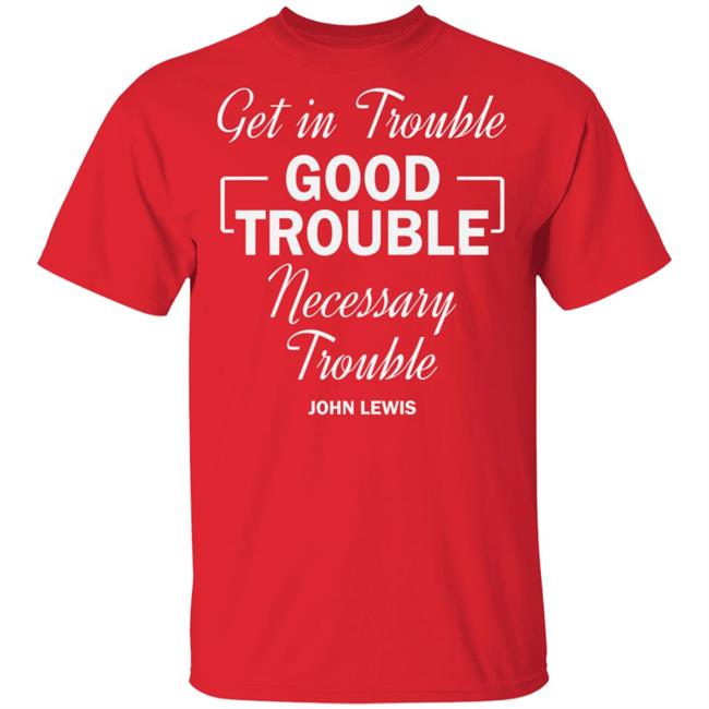 john lewis good trouble t shirt black hoodie sweatshirt john lewis good trouble t shirt black hoodie sweatshirt
