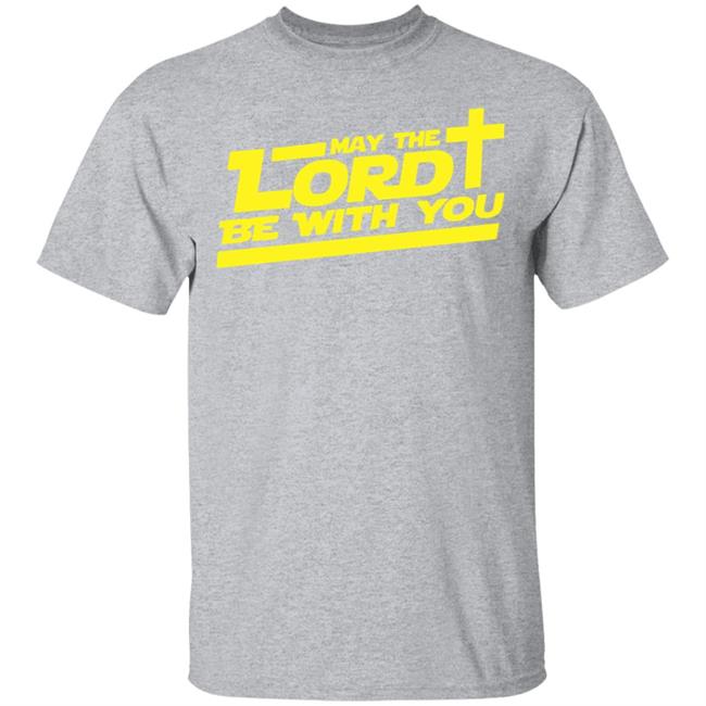 let the lord be with you shirt white hoodie t shirt let the lord be with you shirt white hoodie t shirt