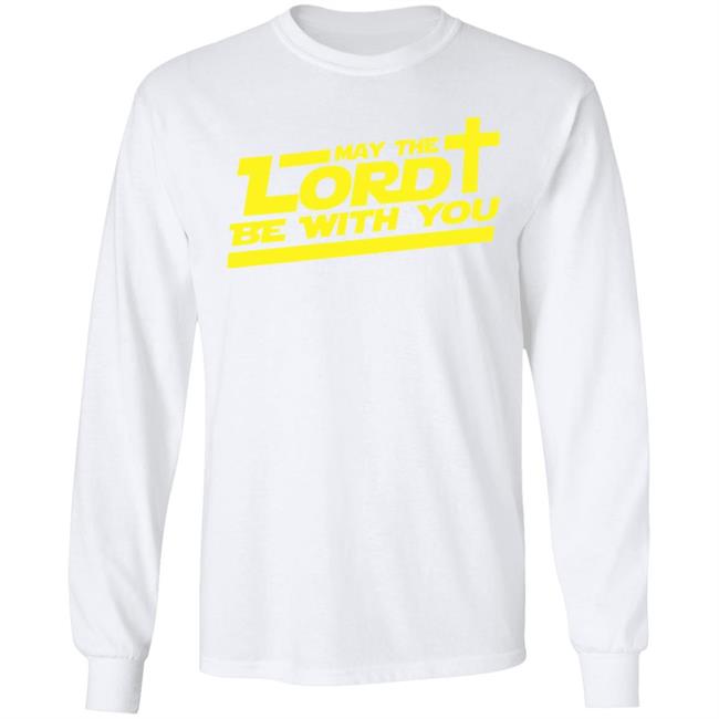 let the lord be with you shirt white hoodie t shirt let the lord be with you shirt white hoodie t shirt