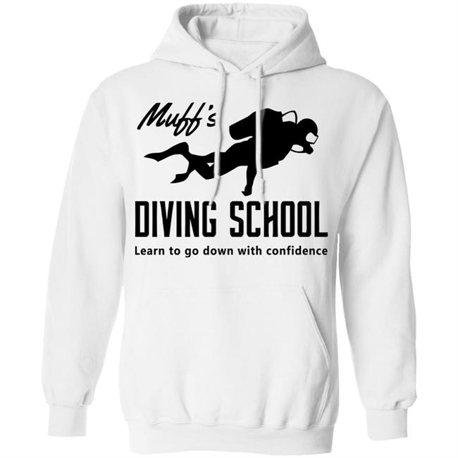 muffs diving school t shirt hoodie sweatshirt muffs diving school t shirt hoodie sweatshirt
