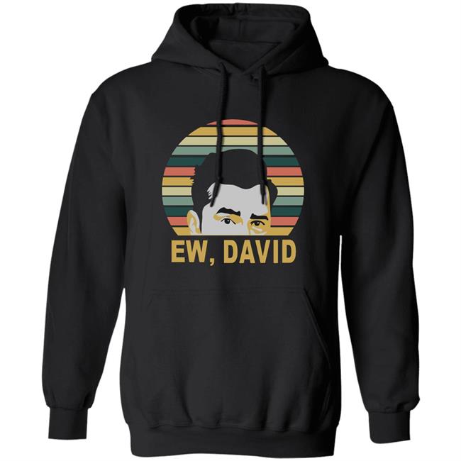 Ew David Schitts Creek Meaning Shirt Ew David Schitts Creek Meaning Shirt