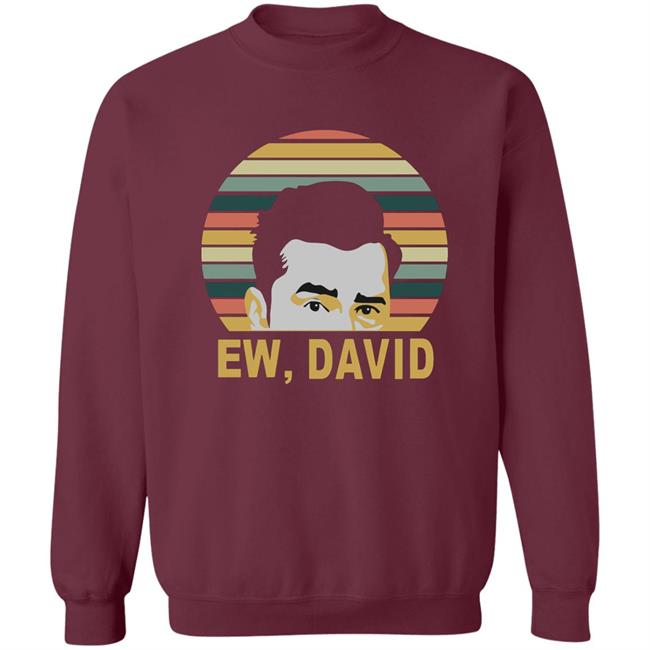 Ew David Schitts Creek Meaning Shirt Ew David Schitts Creek Meaning Shirt