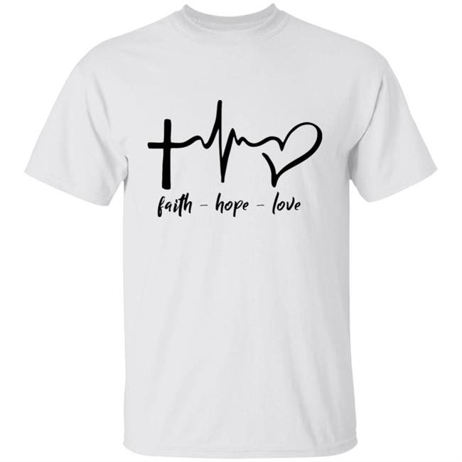 Faith Hope Love Tee Shirt