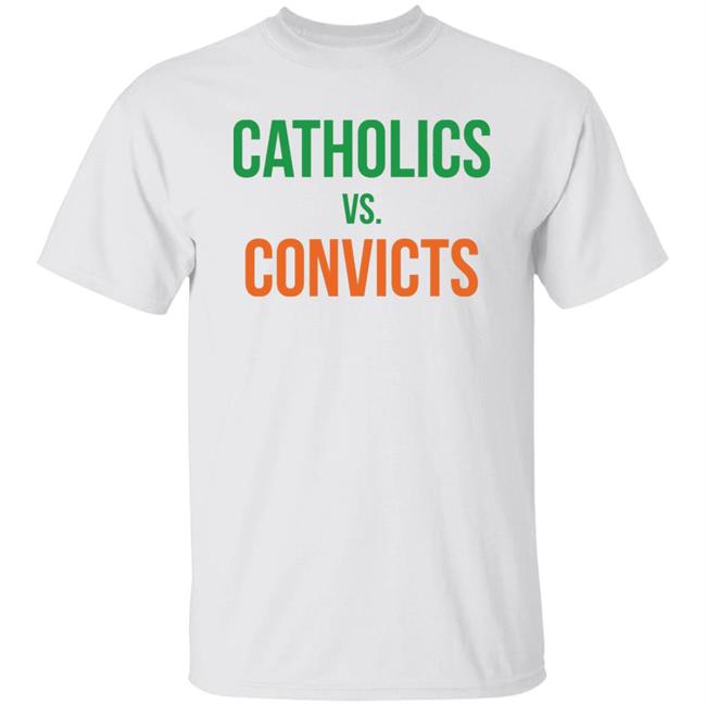 Catholics VS Convicts Shirt