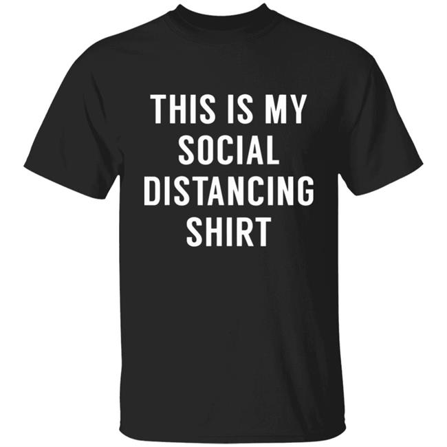 This is My Social Distancing Shirt