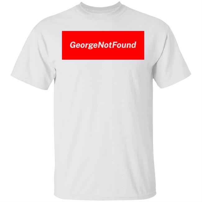 george not found merch t shirt white hoodie shirt