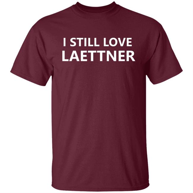 I Still Love Laettner Shirt I Still Love Laettner Shirt