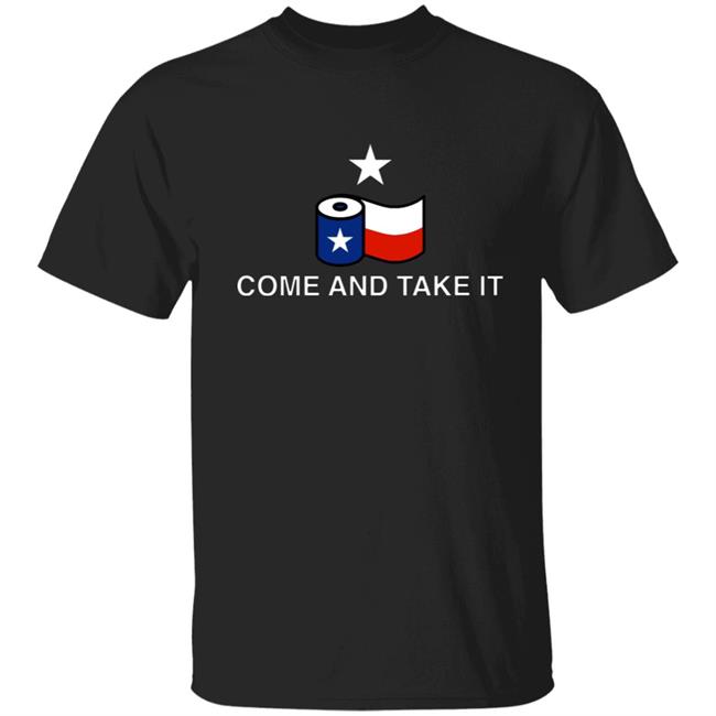 Come And Take It Toilet Paper Shirt