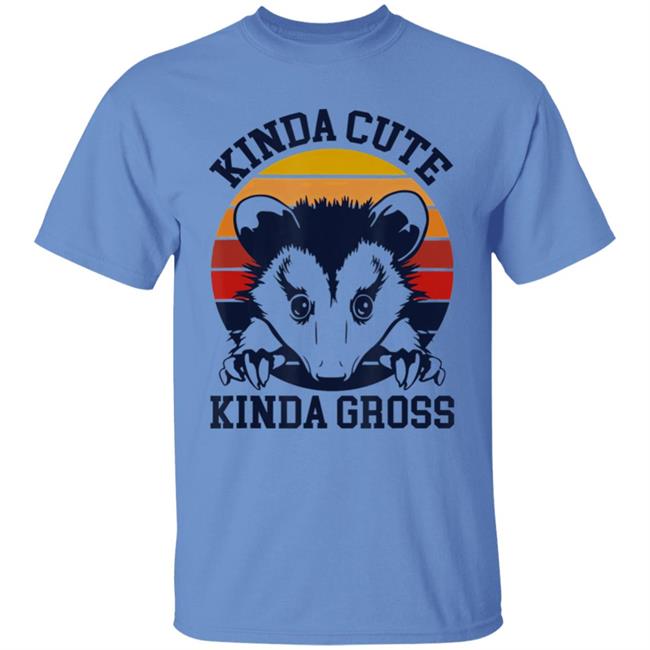 Kinda cute kinda gross opossum T Shirt Kinda cute kinda gross opossum T Shirt