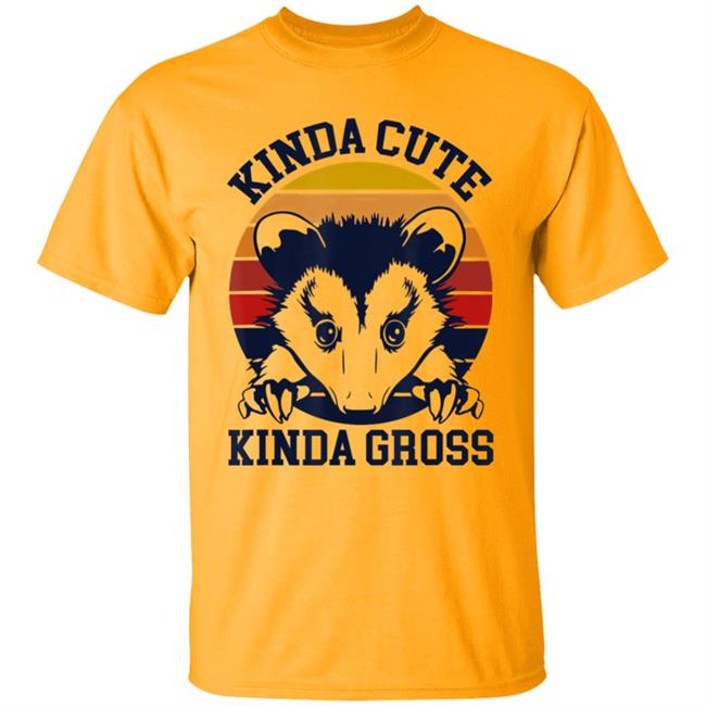 Kinda cute kinda gross opossum T Shirt Kinda cute kinda gross opossum T Shirt