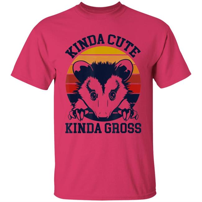 Kinda cute kinda gross opossum T Shirt Kinda cute kinda gross opossum T Shirt