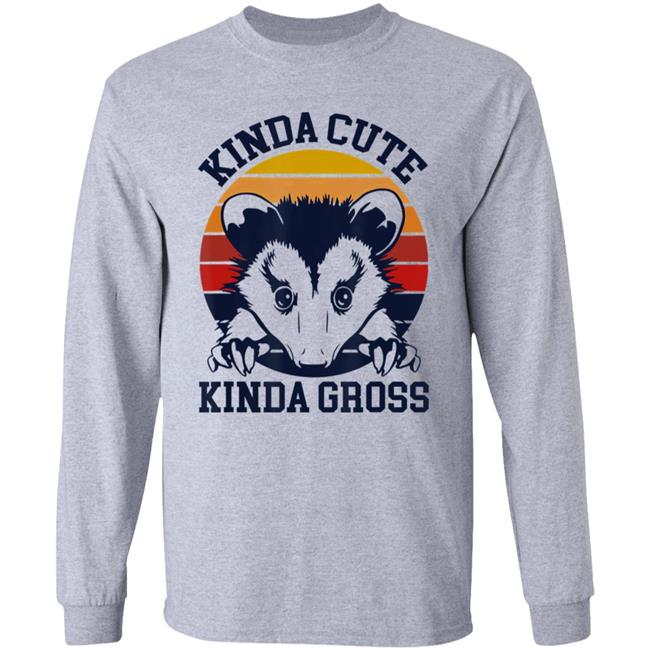 Kinda cute kinda gross opossum T Shirt Kinda cute kinda gross opossum T Shirt