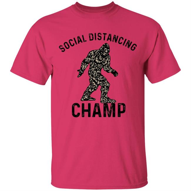Social distancing champ introvert antisocial bigfoot fans T Shirt Social distancing champ introvert antisocial bigfoot fans T Shirt