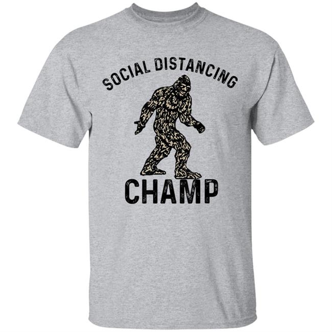 Social distancing champ introvert antisocial bigfoot fans T Shirt Social distancing champ introvert antisocial bigfoot fans T Shirt