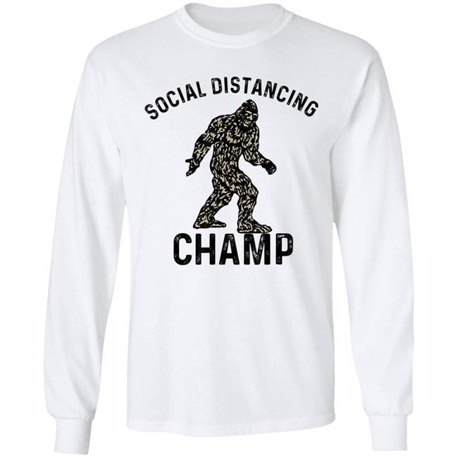 Social distancing champ introvert antisocial bigfoot fans T Shirt Social distancing champ introvert antisocial bigfoot fans T Shirt