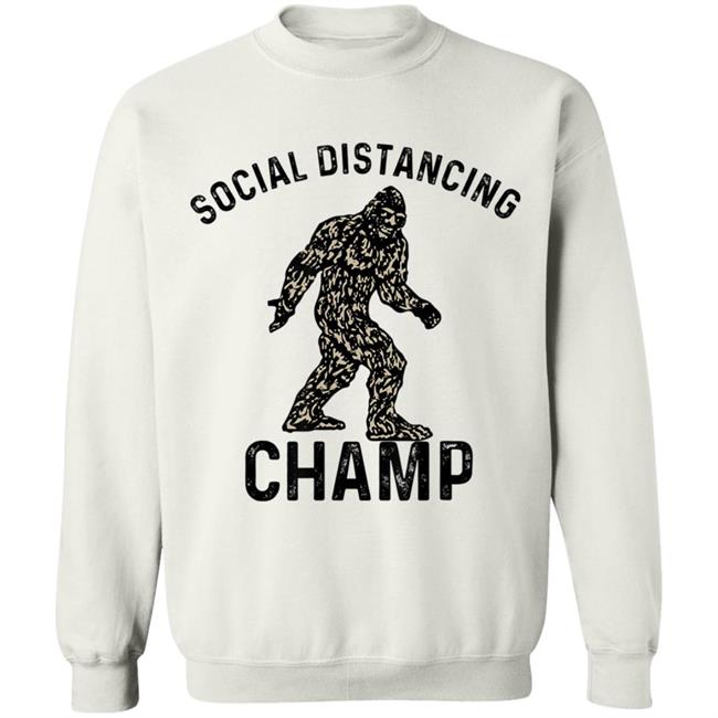 Social distancing champ introvert antisocial bigfoot fans T Shirt Social distancing champ introvert antisocial bigfoot fans T Shirt