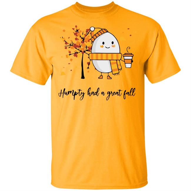 humpty had a great fall shirt white hoodie t shirt humpty had a great fall shirt white hoodie t shirt