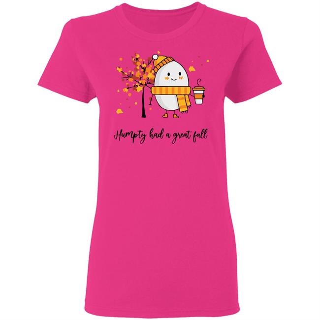 humpty had a great fall shirt white hoodie t shirt humpty had a great fall shirt white hoodie t shirt