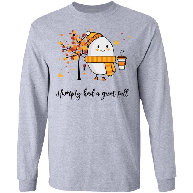 humpty had a great fall shirt white hoodie t shirt humpty had a great fall shirt white hoodie t shirt