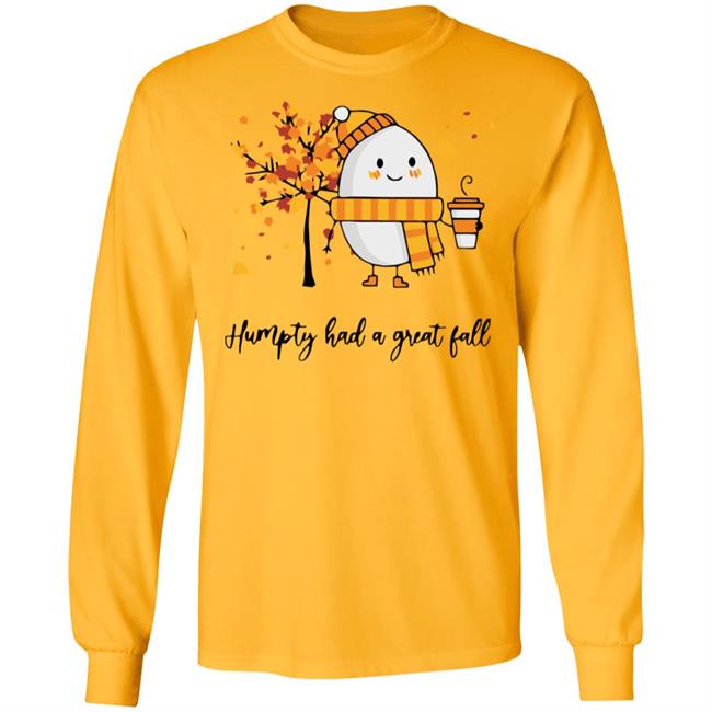 humpty had a great fall shirt white hoodie t shirt humpty had a great fall shirt white hoodie t shirt