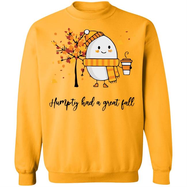 humpty had a great fall shirt white hoodie t shirt humpty had a great fall shirt white hoodie t shirt