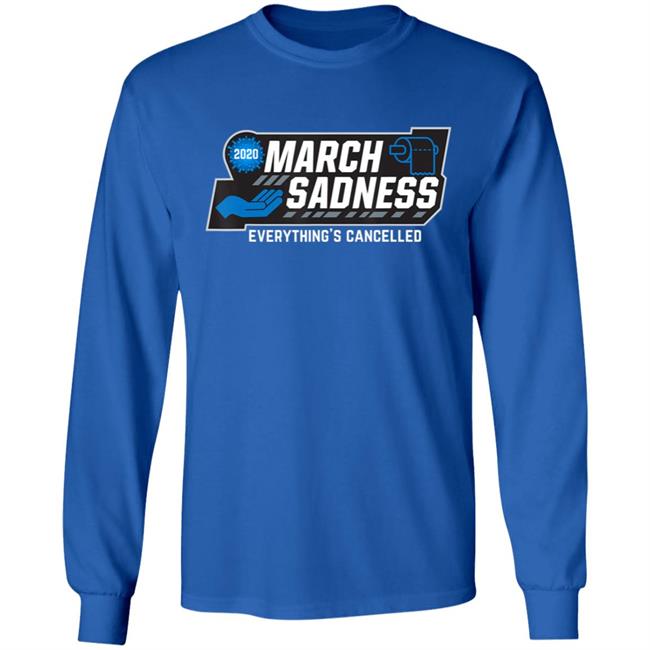 March Sadness Everythings Cancelled Parody Funny Basketball T-Shirt March Sadness Everythings Cancelled Parody Funny Basketball T-Shirt