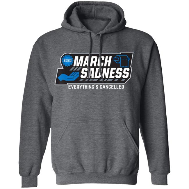 March Sadness Everythings Cancelled Parody Funny Basketball T-Shirt March Sadness Everythings Cancelled Parody Funny Basketball T-Shirt