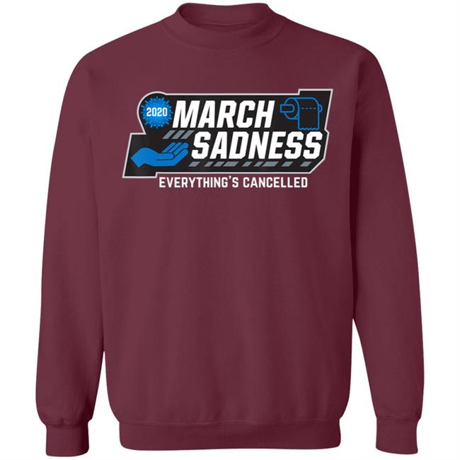 March Sadness Everythings Cancelled Parody Funny Basketball T-Shirt March Sadness Everythings Cancelled Parody Funny Basketball T-Shirt