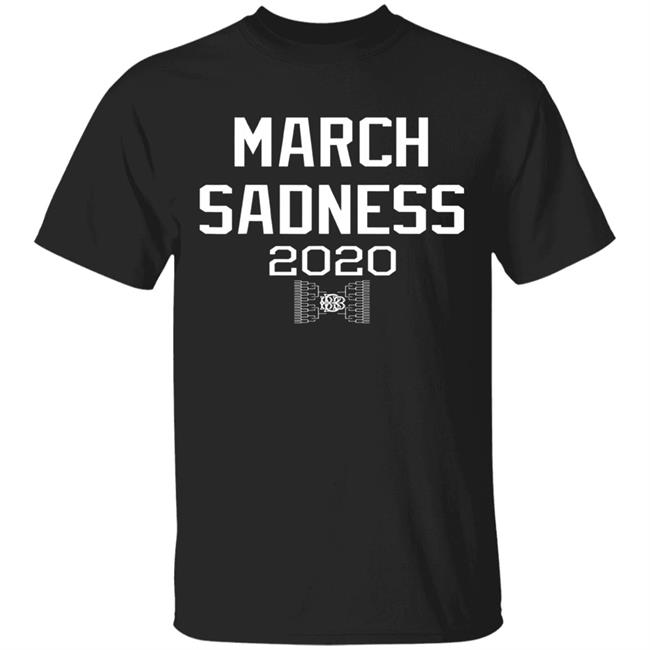 March sadness 2020 gift hoodie