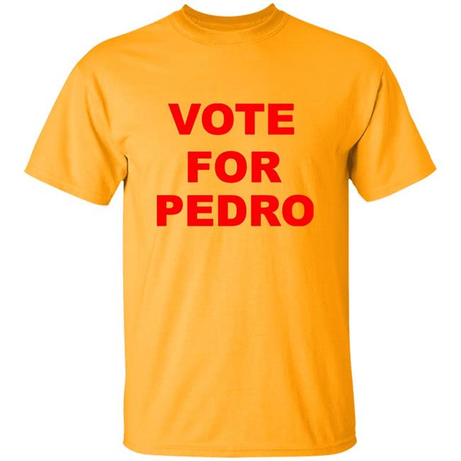Vote For Pedro Napoleon Dynamite T-Shirt Vote For Pedro Napoleon Dynamite T-Shirt