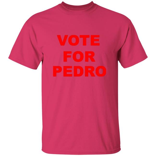 Vote For Pedro Napoleon Dynamite T-Shirt Vote For Pedro Napoleon Dynamite T-Shirt