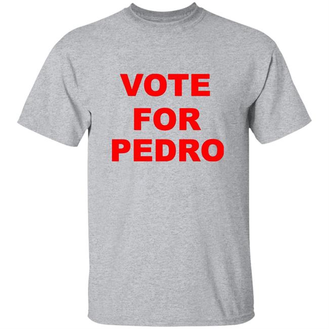 Vote For Pedro Napoleon Dynamite T-Shirt Vote For Pedro Napoleon Dynamite T-Shirt
