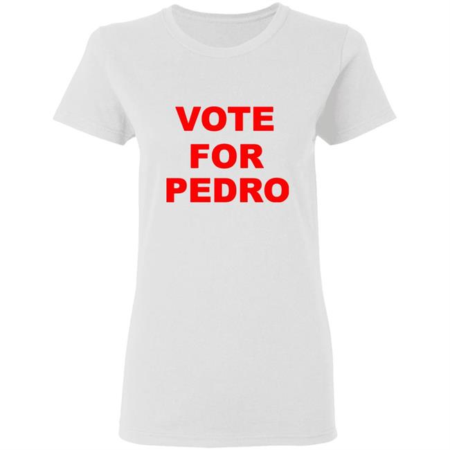 Vote For Pedro Napoleon Dynamite T-Shirt Vote For Pedro Napoleon Dynamite T-Shirt