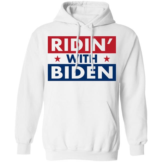 ridin with biden shirt white hoodie sweatshirt ridin with biden shirt white hoodie sweatshirt