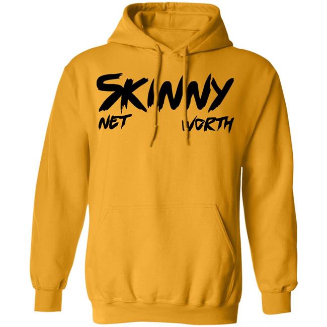 Skinny Shirt Net Worth T Shirt White Hoodie Shirt Skinny Shirt Net Worth T Shirt White Hoodie Shirt