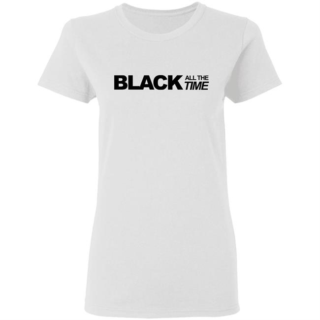 black all the time shirt white hoodie t shirt black all the time shirt white hoodie t shirt