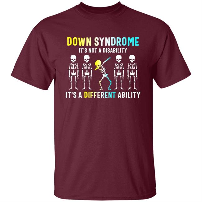 Down Syndrome Its Not A Disability Dabbing Skeleton Gift T-Shirt Down Syndrome Its Not A Disability Dabbing Skeleton Gift T-Shirt